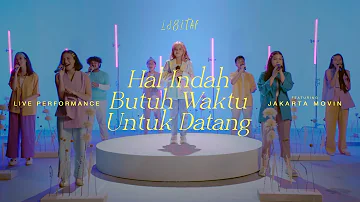 Idgitaf - Hal Indah Butuh Waktu Untuk Datang. Live Performance ft. Jakarta Movin