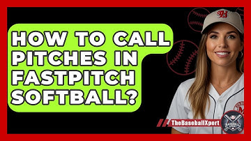 How To Call Pitches In Fastpitch Softball? - The Baseball Xpert