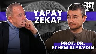 Yapay Zekanın Kapasitesi Ne? Prof Dr Ethem Alpaydın Fatih Altaylı - Teke Tek Bilim