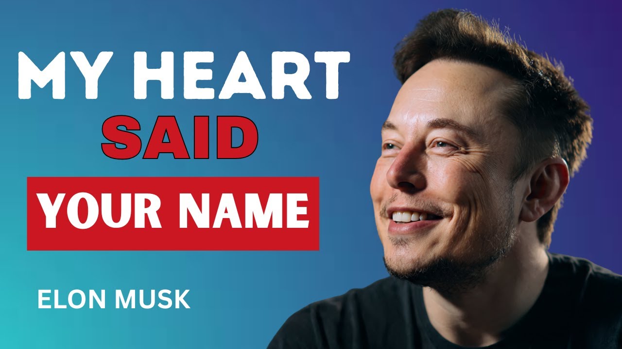 ELON MUSK: My Heart Spoke Her Name First | Emotional & Romantic Speech