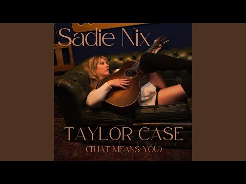 Taylor Case (That Means You)