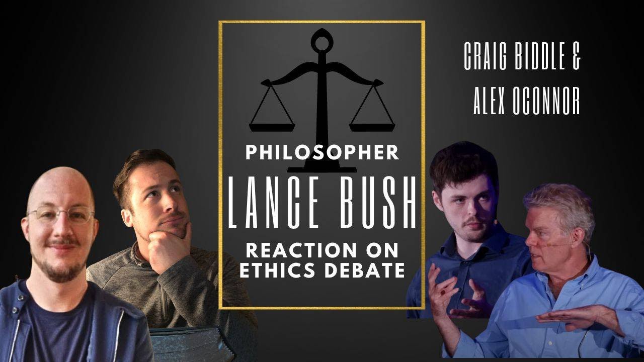 Ethics debate reaction with Philosopher Lance Bush YouTube