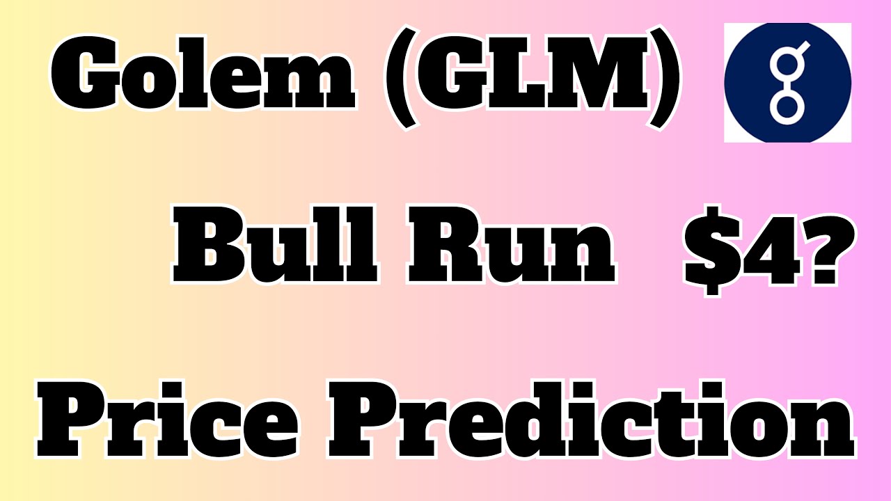 Golem (GLM) Price Prediction Of Bull Run 2024 & 2025 | GLM Coin Prediction