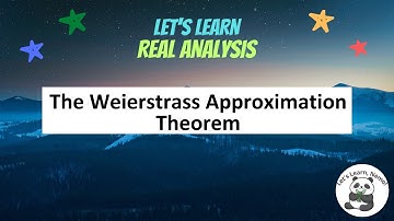 (RA15) The Weierstrass Approximation Theorem