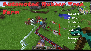 How to build a Build a Automated Rubber Tree Farm in Tekxit (1.12.2)