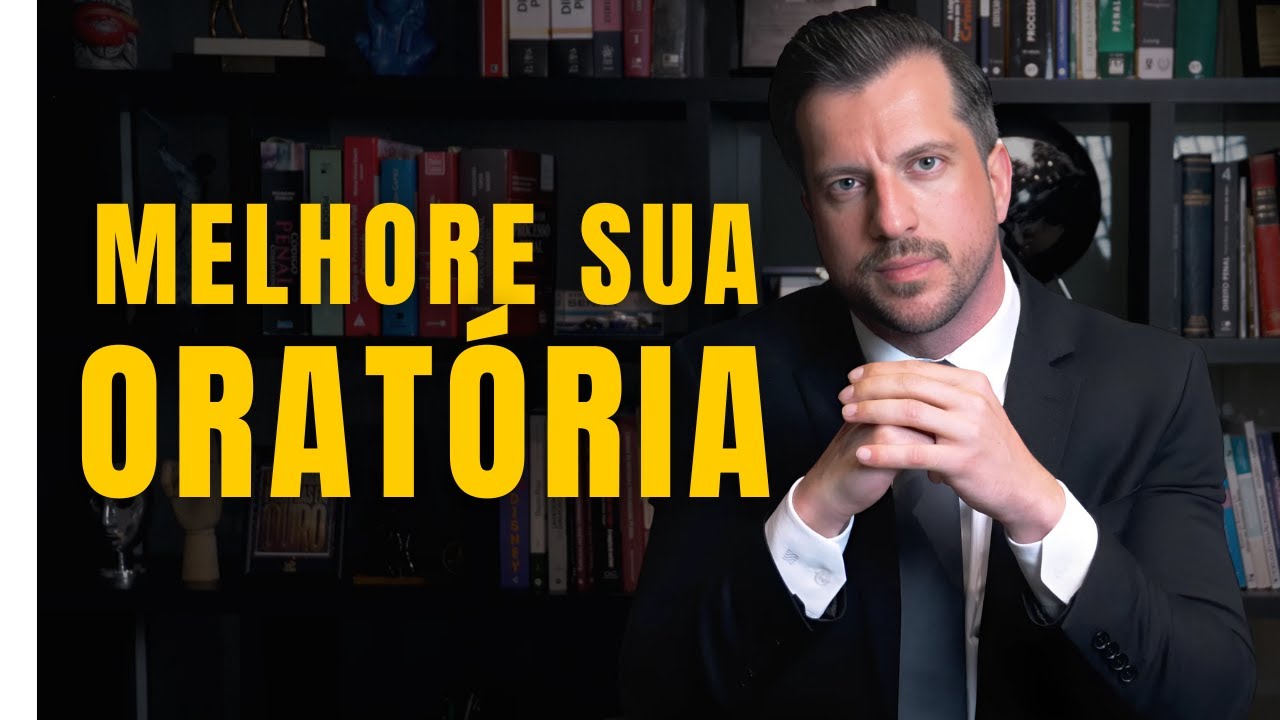 SEIS DICAS PRÁTICAS para MELHORAR sua ORATÓRIA e TRANSFORMAR sua CARREIRA como ADVOGADO!