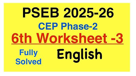 CEP 6th worksheet-3 English |Competency Enhancement Program |Fully solved