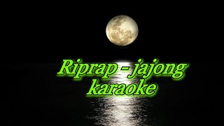 Video thumbnail of "Riprap - Jajong Instrumental Lyrics"