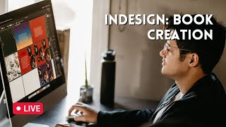 InDesign: Book Creation Workshop - 7/27/22