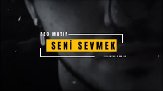 Feo Matif - Seni Sevmek Resimi