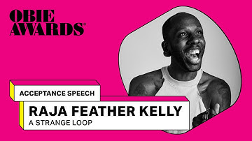 Acceptance Speech: Raja Feather Kelly (A Strange Loop)