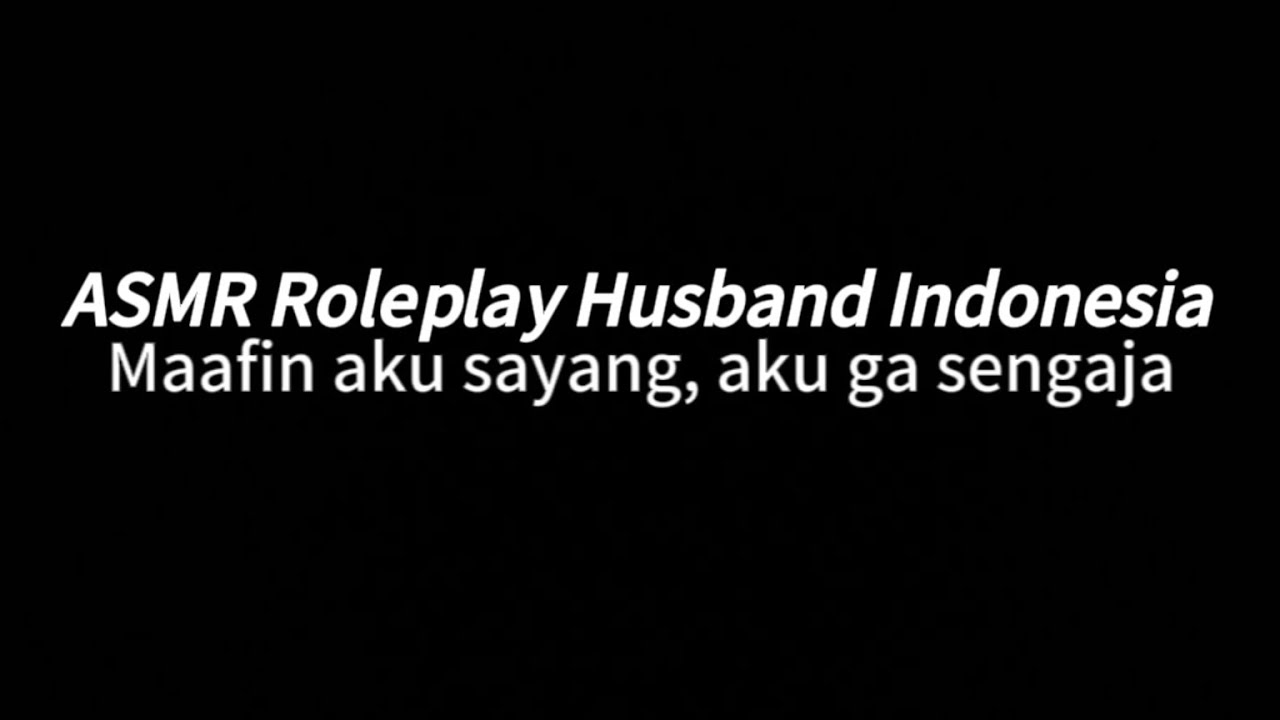 Aku ga bermaksud gitu sayang sama kamu | ASMR ROLEPLAY HUSBAND INDONESIA