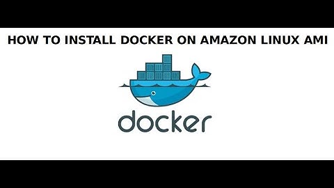 Docker | How to install Docker on Amazon Linux AMI EC2 instance | How to install Docker