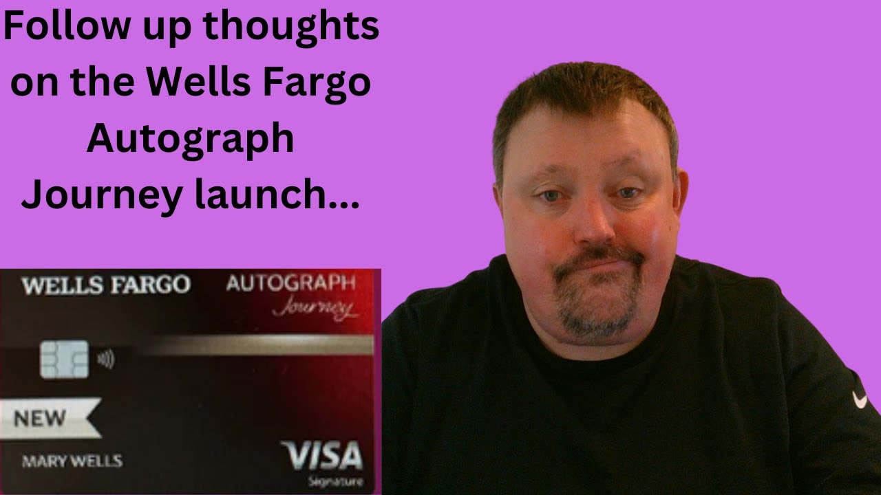Follow Up Thoughts on the Wells Fargo Autograph Journey Launch (Good or Bad?)