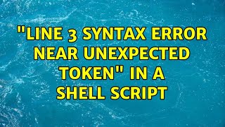 "line 3: syntax error near unexpected token" in a shell script