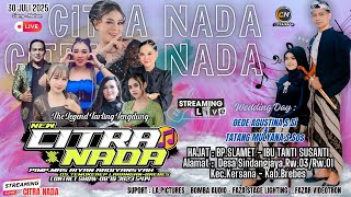 CITRA NADA LIVE DESA SINDANGJAYA - KEC.KERSANA - KAB.BREBES // 30 JULI 2025