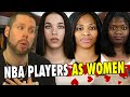 What if NBA players were WOMEN?