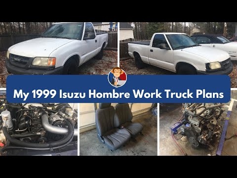 My 1999 Isuzu Hombre Work Truck Plan - Building the Best Beater Possible