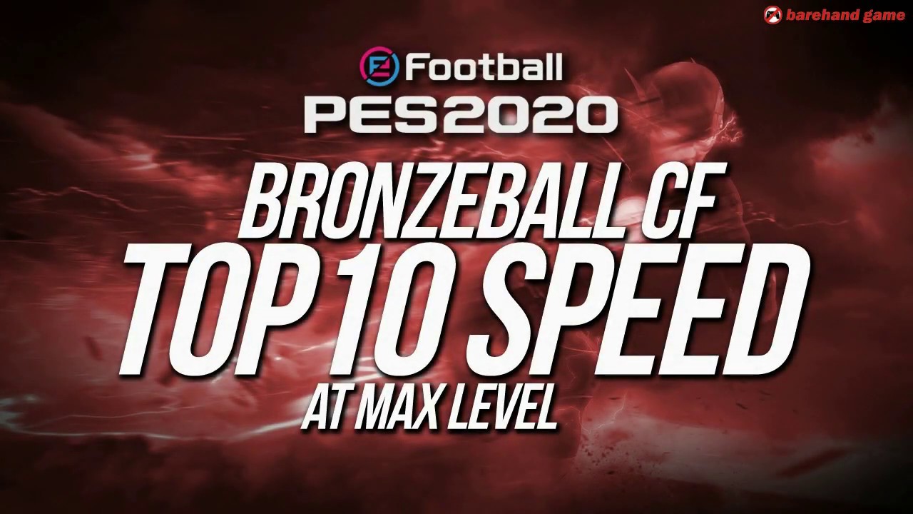 Top 10 Speed Bronzeball CF in PES 2020