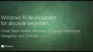 UWP 022 | Cheat Sheet Review: Windows 10 Layout Hamburger Navigation and Controls