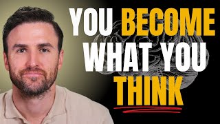 You Become What You Think: The Secret to Transforming Your Life