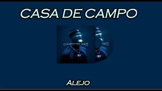 Alejo - CASA DE CAMPO (Letra/Lyrics)