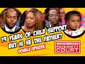 Double Episode: 19 Years of Child Support But Is He the Father? | Paternity Court