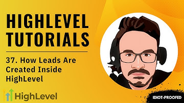 GoHighLevel Tutorial For Beginners - 37. How Leads Are Created Inside HighLevel