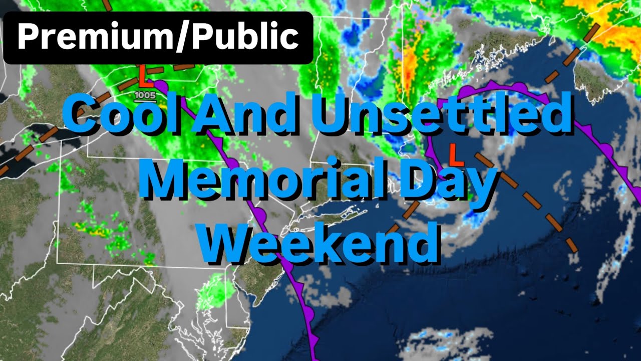 Cool And Unsettled Memorial Day Weekend - YouTube