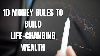 10 Money Rules to Build Life-Changing Wealth \/ Path to Wealth \/ Money Management \/ Becoming Rich