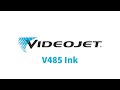 Introducing the Videojet V485 continuous inkjet ink