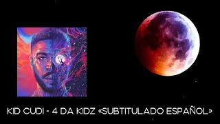 Kid Cudi ⥈ 4 da Kidz «Subtitulado Español»