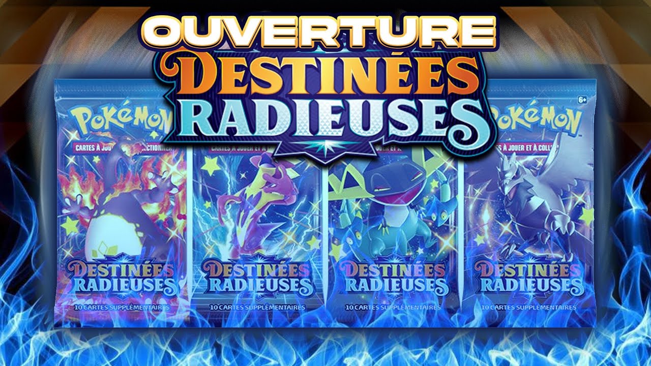 OUVERTURE BOOSTERS DESTINÉES RADIEUSES