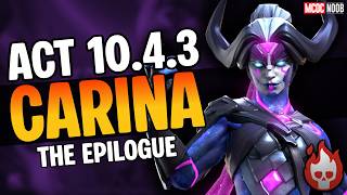 Act 10.4.3 CARINA Boss Guide! All 3 Variants & Phases | The Epilogue | MCOC News
