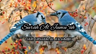 ||. Surah Al Jumu'ah || QARI HISHAM AL KASHMIRI ¦¦