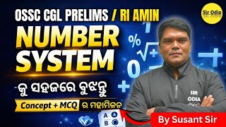 NUMBER SYSTEM | Arithmetic Complete Concept + MCQs | OSSC CGL Prelims & RI AMIN | By-Susant Sir