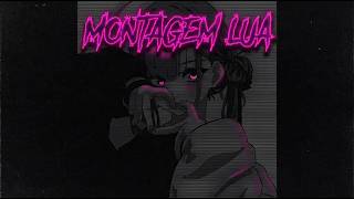 MONTAGEM LUA (Slowed Version)