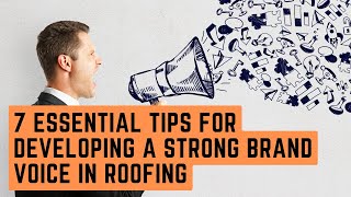 7 Essential Tips for Developing a Strong Brand Voice in Roofing