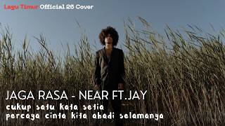 SA HARAP KO JAGA RASA INI✨ || JAGA RASA - NEAR FT. JAY (COVER LAGU TIMUR 26)