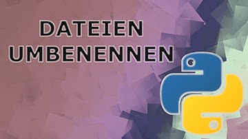 Dateien Umbenennen mit Python
