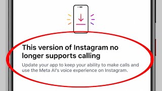 This version of instagram no longer supports calling problem fix