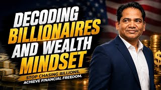 Decoding Billionaires and Wealth Mindset Stop chasing billions achieve financial freedom