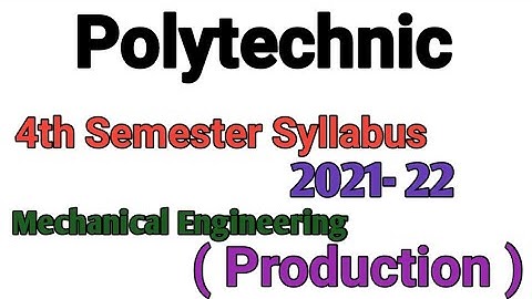 Polytechnic 4th Semester Syllabus 2021-22 Mechanical Production Branch