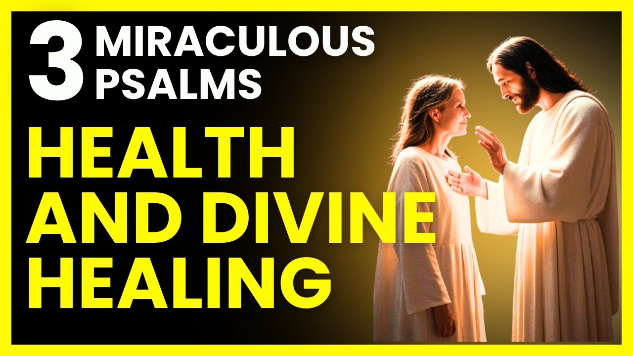 3 Miracle Psalms for Healing Severe Illnesses (Read with Faith!)