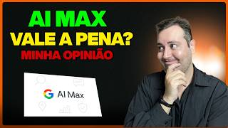 AI MAX GOOGLE ADS: O QUE É E VALE A PENA ATIVAR NA SUA CAMPANHA?