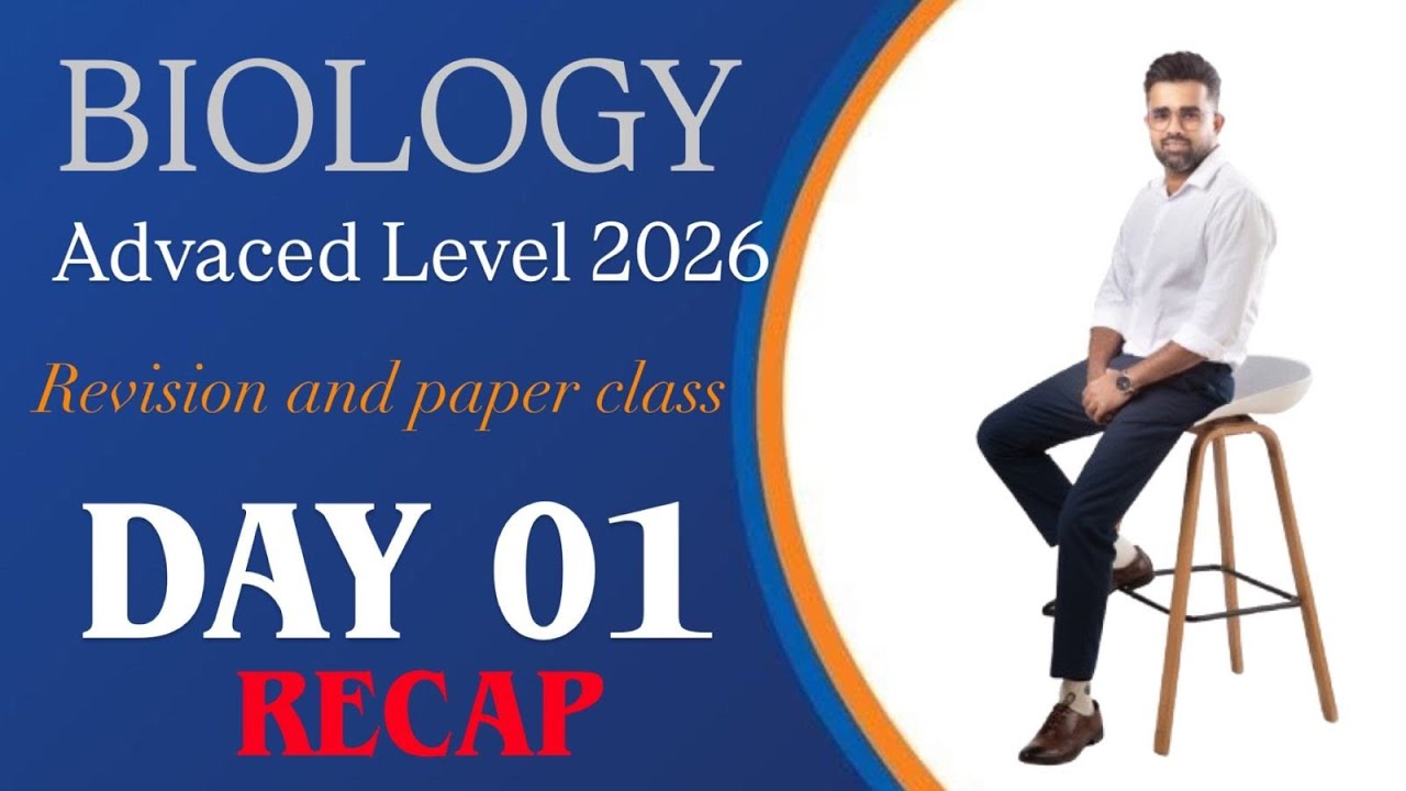 2026 Advanced Level - Biology - Revision and paper Class - Day 01 -RECAP