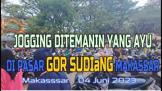 JOGGING DITEMANIN YANG AYU DI PASAR GOR SUDIaNG MAKASSAR