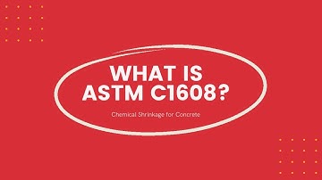 What is ASTM C1608 Chemical Shrinkage?