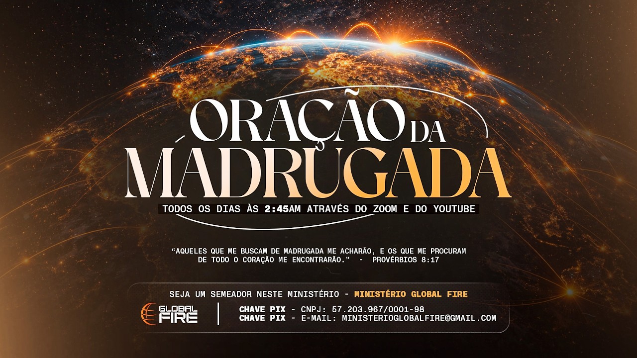 ORAÇÃO DA MADRUGADA | GLOBAL FIRE