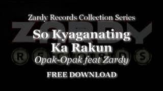 Opak-Opak feat Zardy - So Kyaganating Ka Rakun (Audio Only)